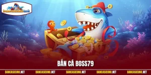 Bắn cá Boss79