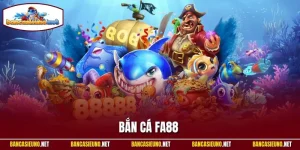Bắn Cá Fa88
