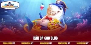 Bắn cá G88 Club