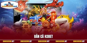 Bắn Cá H3bet