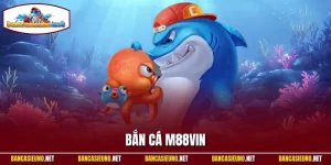 Bắn cá M88Vin
