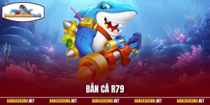 Bắn cá R79