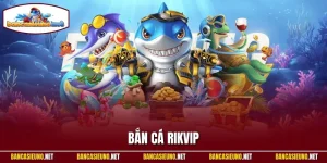 Bắn cá Rikvip