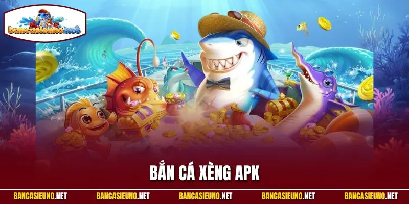 Bắn cá xèng apk