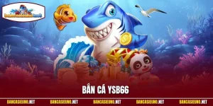 Bắn Cá YSB66