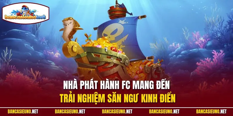 Nhà phát hành FC mang đến trải nghiệm săn ngư kinh điển